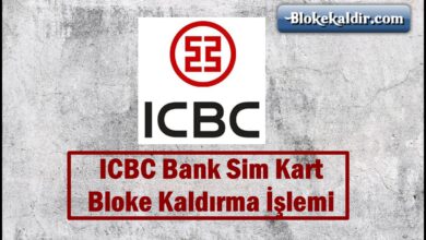 ICBC Bank Sim Kart Bloke Kaldırma İşlemi