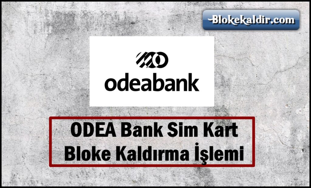 odeabank-sim-kart-bloke-kaldirma