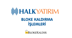halk-yatirim-bloke-kaldirma