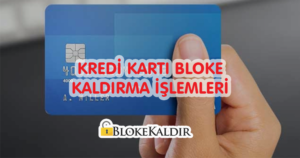 Kredi Kartı Bloke Kaldırma