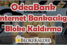Odeabank İnternet Bankacılığı Bloke Kaldırma