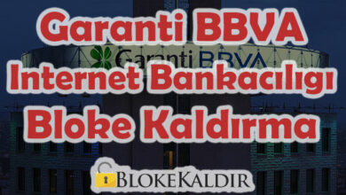 Garanti BBVA İnternet Bankacılığı Bloke Kaldırma