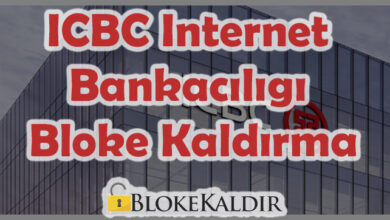 ICBC İnternet Bankacılığı Bloke Kaldırma