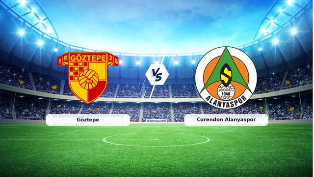 Göztepe Alanyaspor maç