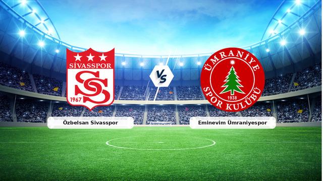 Sivasspor Ümraniyespor maç
