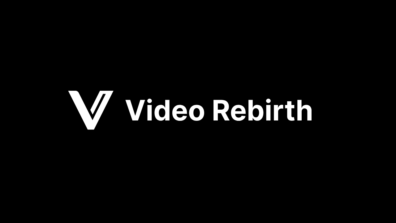 Video Rebirth,